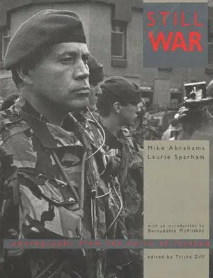 Still War: Fotografii din nordul Irlandei - Still War: Photographs from the North of Ireland