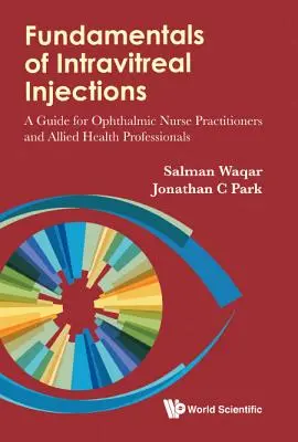 Fundamentele injecțiilor intravitreene: Un ghid pentru asistenții medicali oftalmologi și profesioniștii din domeniul sănătății aliate - Fundamentals of Intravitreal Injections: A Guide for Ophthalmic Nurse Practitioners and Allied Health Professionals