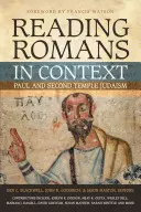 Reading Romans in Context: Pavel și iudaismul celui de-al Doilea Templu - Reading Romans in Context: Paul and Second Temple Judaism