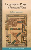 Limba ca rugăciune în Finnegans Wake - Language as Prayer in Finnegans Wake