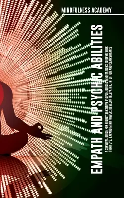 Empați și abilități psihice Un ghid de supraviețuire pentru persoanele extrem de sensibile. Meditații ghidate pentru a-ți deschide ochiul al treilea, a-ți extinde puterea minții, a-ți dezvolta telep - Empath and Psychic Abilities A Survival Guide for Highly Sensitive People. Guided Meditations to Open Your Third Eye, Expand Mind Power, Develop Telep