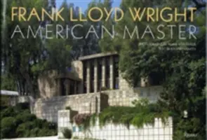 Frank Lloyd Wright: Maestru american - Frank Lloyd Wright: American Master