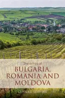 Vinurile din Bulgaria, România și Moldova - The wines of Bulgaria, Romania and Moldova