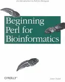 Perl începător pentru bioinformatică - Beginning Perl for Bioinformatics