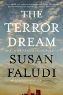 Visul terorii - Ce a dezvăluit 11 septembrie despre America (Faludi Susan (Autor)) - Terror Dream - What 9/11 Revealed about America (Faludi Susan (Author))