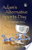Ziua sportivă alternativă a lui Adam: O poveste Asperger - Adam's Alternative Sports Day: An Asperger Story