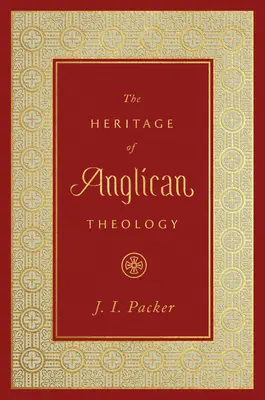 Moștenirea teologiei anglicane - The Heritage of Anglican Theology