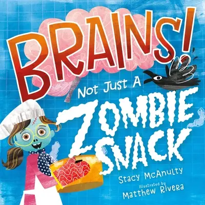 Creierul! Nu doar o gustare pentru zombie - Brains! Not Just a Zombie Snack