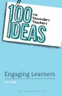 100 de idei pentru profesorii din învățământul secundar: Angajarea elevilor [Tait Jon (Director adjunct în Marea Britanie) - 100 Ideas for Secondary Teachers: Engaging Learners (Tait Jon (Deputy Headteacher UK))