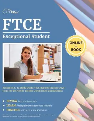 FTCE Exceptional Student Education K-12 Ghid de studiu: Test Prep și întrebări practice pentru examenele de certificare a profesorilor din Florida - FTCE Exceptional Student Education K-12 Study Guide: Test Prep and Practice Questions for the Florida Teacher Certification Examinations