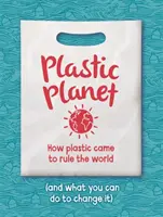 Plastic Planet - Cum a ajuns plasticul să conducă lumea (și ce puteți face pentru a o schimba) - Plastic Planet - How Plastic Came to Rule the World (and What You Can Do to Change It)
