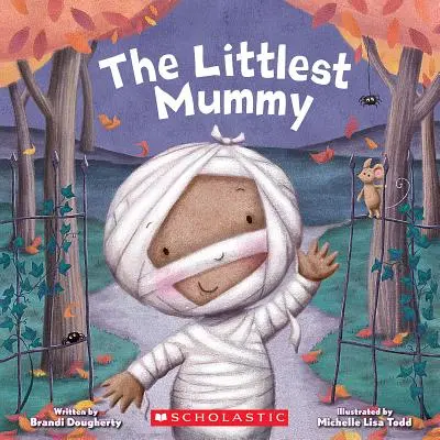 Cea mai mică mămică (seria Cea mai mică) (The Littlest Mummy (the Littlest Series)) - The Littlest Mummy (the Littlest Series)