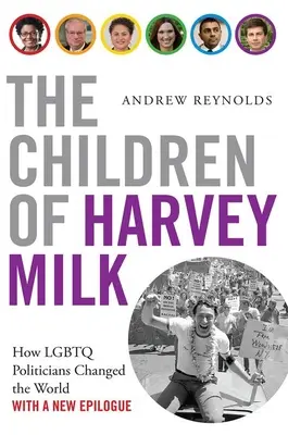 Copiii lui Harvey Milk: Cum politicienii LGBTQ au schimbat lumea (The Children of Harvey Milk: How LGBTQ Politicians Changed the World) - The Children of Harvey Milk: How LGBTQ Politicians Changed the World