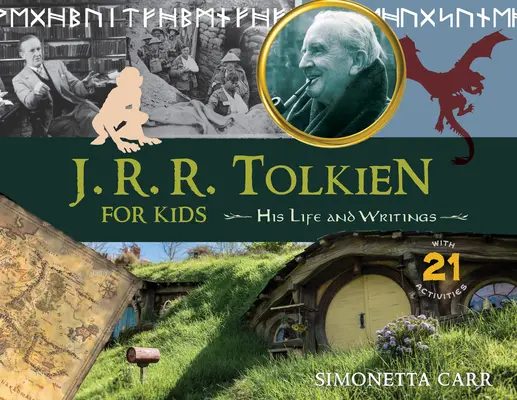 J.R.R. Tolkien pentru copii: Viața și scrierile sale, cu 21 de activități - J.R.R. Tolkien for Kids: His Life and Writings, with 21 Activities