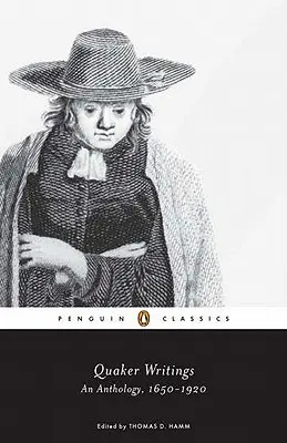 Quaker Writings: O antologie, 1650-1920 - Quaker Writings: An Anthology, 1650-1920