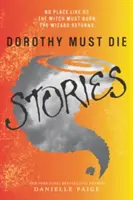 Poveștile lui Dorothy trebuie să moară: Nici un loc ca Oz, Vrăjitoarea trebuie să ardă, Vrăjitorul se întoarce - Dorothy Must Die Stories: No Place Like Oz, the Witch Must Burn, the Wizard Returns