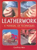Leatherwork: Un manual de tehnici - Leatherwork: A Manual of Techniques