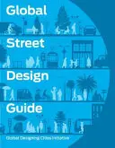 Ghid global de proiectare a străzilor - Global Street Design Guide