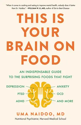 Acesta este creierul tău despre mâncare: An Indispensable Guide to the Surprising Foods That Fight Depression, Anxiety, Ptsd, Ocd, Adhd, and More - This Is Your Brain on Food: An Indispensable Guide to the Surprising Foods That Fight Depression, Anxiety, Ptsd, Ocd, Adhd, and More
