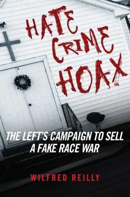 Hate Crime Hoax: Cum vinde stânga un fals război între rase - Hate Crime Hoax: How the Left Is Selling a Fake Race War