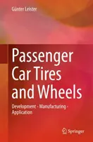 Anvelope și roți pentru autoturisme: Dezvoltare - Fabricare - Aplicare - Passenger Car Tires and Wheels: Development - Manufacturing - Application
