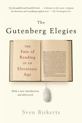 Elegiile Gutenberg: Soarta lecturii într-o eră electronică - The Gutenberg Elegies: The Fate of Reading in an Electronic Age