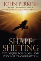 Shapeshifting: Tehnici pentru transformarea globală și personală - Shapeshifting: Techniques for Global and Personal Transformation