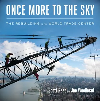 Once More to the Sky: Reconstrucția World Trade Center - Once More to the Sky: The Rebuilding of the World Trade Center