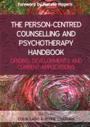 Manual de consiliere și psihoterapie centrată pe persoană - The Person Centred Counselling and Psychotherapy Handbook