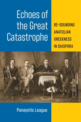 Ecouri ale Marii Catastrofe: Re-sunetul grecității anatoliene în diaspora - Echoes of the Great Catastrophe: Re-Sounding Anatolian Greekness in Diaspora