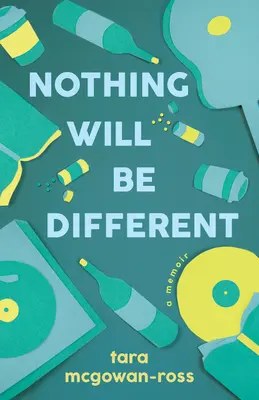 Nimic nu va fi diferit: A Memoir - Nothing Will Be Different: A Memoir