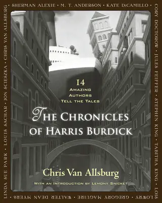 Cronicile lui Harris Burdick: 14 autori uimitori își spun poveștile - The Chronicles of Harris Burdick: 14 Amazing Authors Tell the Tales