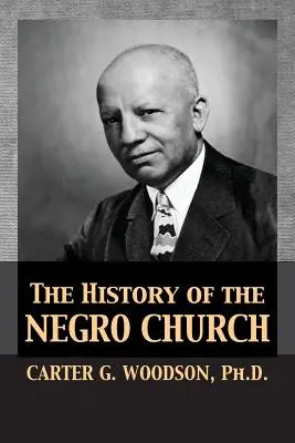 Istoria bisericii negrilor - The History of the Negro Church