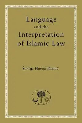 Limba și interpretarea dreptului islamic - Language and the Interpretation of Islamic Law