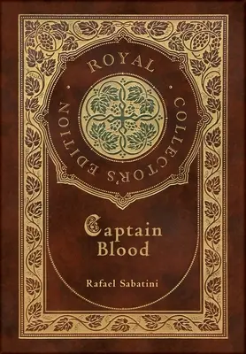 Căpitanul Blood (Ediție regală de colecție) (Copertă cartonată laminată cu jachetă) - Captain Blood (Royal Collector's Edition) (Case Laminate Hardcover with Jacket)