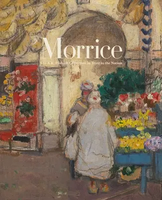 Morrice: Colecția A.K. Prakash în beneficiul națiunii - Morrice: The A.K. Prakash Collection in Trust to the Nation