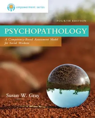 Empowerment Series: Psihopatologie: Un model de evaluare bazat pe competențe pentru asistenții sociali - Empowerment Series: Psychopathology: A Competency-Based Assessment Model for Social Workers