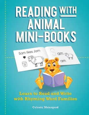 Lectura cu mini-carti de animale: Învață să citești și să scrii cu familii de cuvinte care rimează - Reading with Animal Mini-Books: Learn to Read and Write with Rhyming Word Families