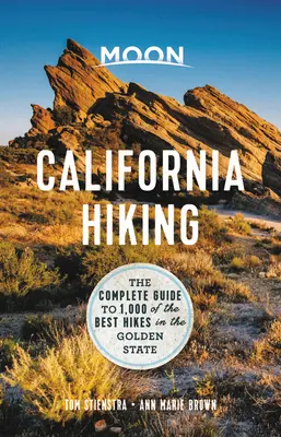 Moon California Hiking: Ghidul complet pentru 1.000 dintre cele mai bune drumeții din Golden State - Moon California Hiking: The Complete Guide to 1,000 of the Best Hikes in the Golden State