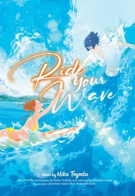Ride Your Wave (roman ușor) - Ride Your Wave (Light Novel)
