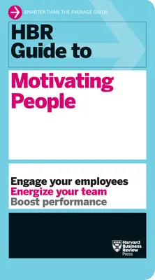 Ghidul HBR pentru motivarea oamenilor (Seria de ghiduri HBR) - HBR Guide to Motivating People (HBR Guide Series)