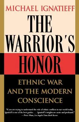 Onoarea războinicului: Războiul etnic și conștiința modernă - The Warrior's Honor: Ethnic War and the Modern Conscience