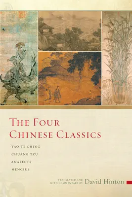 Cei patru clasici chinezi: Tao Te Ching, Chuang Tzu, Analectele, Mencius - The Four Chinese Classics: Tao Te Ching, Chuang Tzu, Analects, Mencius