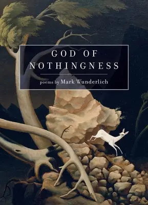 Dumnezeul nimicului: Poezii - God of Nothingness: Poems