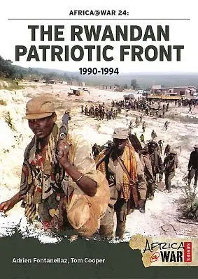 Frontul Patriotic Rwandez 1990-1994 - The Rwandan Patriotic Front 1990-1994