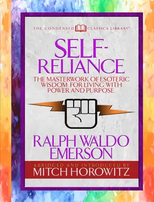 Self-Reliance (Condensed Classics): Viziunea de neegalat a puterii personale de la cel mai mare filosof transcendental al Americii - Self-Reliance (Condensed Classics): The Unparalleled Vision of Personal Power from America's Greatest Transcendental Philosopher