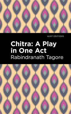 Chitra: O piesă într-un act - Chitra: A Play in One Act