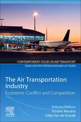 Industria transportului aerian: Conflict economic și concurență - The Air Transportation Industry: Economic Conflict and Competition