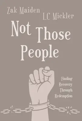 Nu acei oameni: Găsirea recuperării prin răscumpărare - Not Those People: Finding Recovery Through Redemption