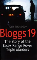 Bloggs 19 - Povestea crimelor triple din Essex Range Rover - Bloggs 19 - The Story of the Essex Range Rover Triple Murders